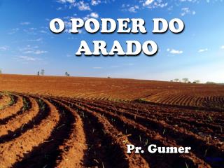 O PODER DO ARADO