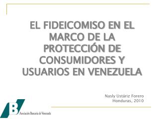 EL FIDEICOMISO EN EL MARCO DE LA PROTECCIÓN DE CONSUMIDORES Y USUARIOS EN VENEZUELA