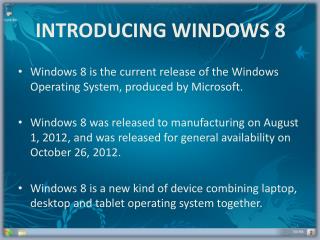 INTRODUCING WINDOWS 8