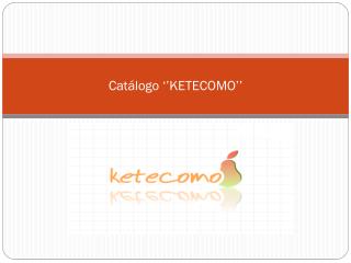 Catálogo ‘’KETECOMO’’