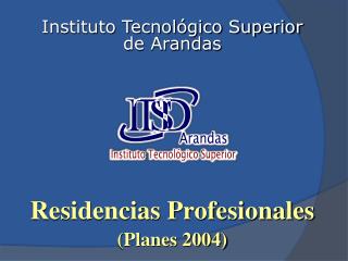 Residencias Profesionales (Planes 2004)