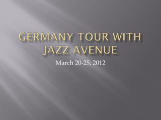 Germany Tour with Jazz Avenue