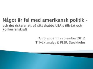 Anförande 11 september 2012 Tillväxtanalys &amp; PEER, Stockholm