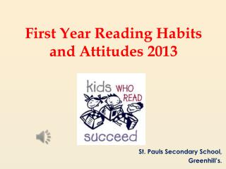 First Year Reading Habits and Attitudes 2013
