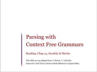 Parsing with Context Free Grammars Reading: Chap 13, Jurafsky &amp; Martin