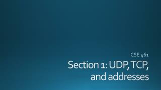 Section 1: UDP, TCP, and addresses