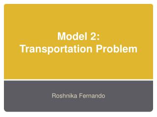 Model 2: Transportation Problem