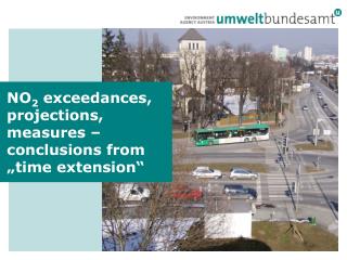 NO 2 exceedances , projections , measures – conclusions from „time extension “