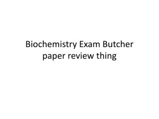 Biochemistry Exam Butcher paper review thing