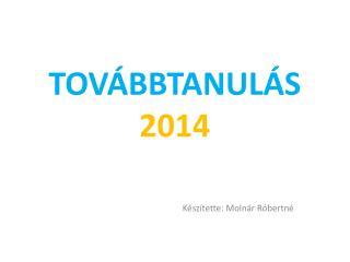 TOVÁBBTANULÁS 2014