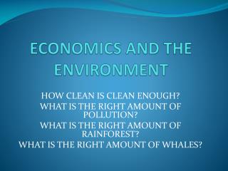 ECONOMICS AND THE ENVIRONMENT