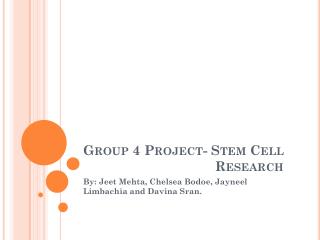 Group 4 Project- Stem Cell 				 Research