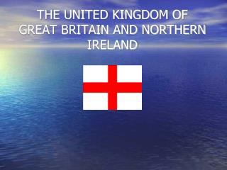 THE UNITED KINGDOM OF GREAT BRITAIN AND NORTHERN IRELAND