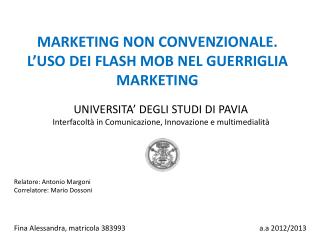 MARKETING NON CONVENZIONALE. L’USO DEI FLASH MOB NEL GUERRIGLIA MARKETING