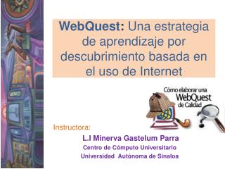 WebQuest : Una estrategia de aprendizaje por descubrimiento basada en el uso de Internet