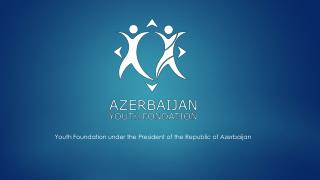 Youth Foundation under the President of the Republic of Azerbaijan