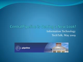 CentralPipeline is Getting a New Look!