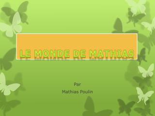 Le monde de Mathias