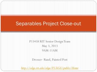 Separables Project Close-out
