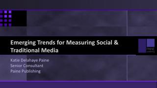 Emerging Trends for Measuring Social &amp; Traditional Media