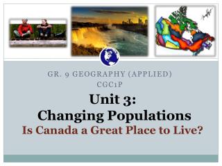 Unit 3: Changing Populations Is Canada a Great Place to Live?