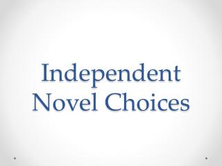 Independent Novel Choices