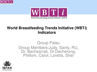 World Breastfeeding Trends Initiative (WBT i ) Indicators