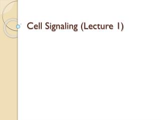 Cell Signaling (Lecture 1)