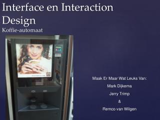 Interface en Interaction Design Koffie-automaat
