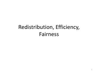 Redistribution, Efficiency, Fairness