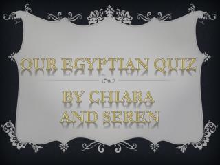 Our Egyptian quiz