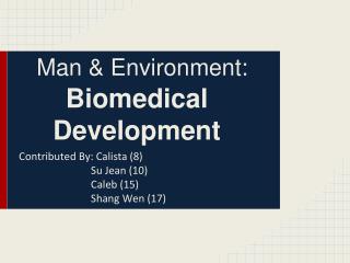 Man &amp; Environment: Biomedical Development