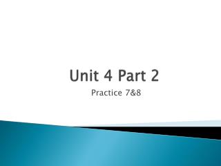 Unit 4 Part 2