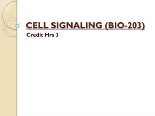 CELL SIGNALING (BIO-203)