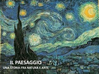 IL PAESAGGIO UNA STORIA FRA NATURA E ARTE