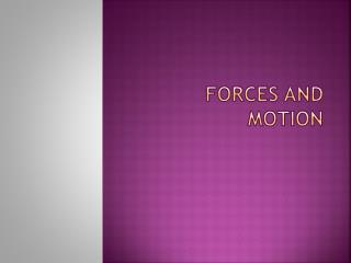 Forces and Motion