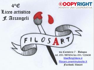 via Cartolerie 7 - Bologna tel. 051/987654 fax 051/123456 filosArt@libero.it