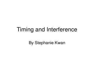 Timing and Interference