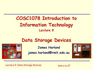COSC1078 Introduction to Information Technology Lecture 9 Data Storage Devices