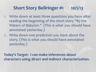 Short Story Bellringer #1 	10/1/13