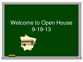 Welcome to Open House 9-19-13