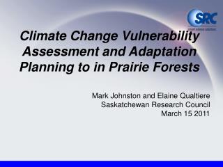 Climate Change Vulnerability Assessment and Adaptation Planning to in Prairie Forests