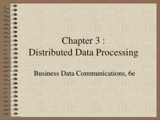 Chapter 3 : Distributed Data Processing