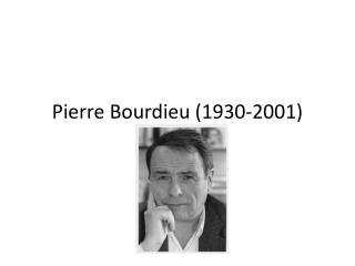 Pierre Bourdieu (1930-2001)