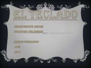 Julian bedoya cortes Valentina velasquez CARLOS FERNANDEZ 10°D 2012