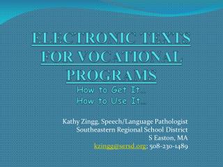 ELECTRONIC TEXTS FOR VOCATIONAL PROGRAMS How to Get It… How to Use It…