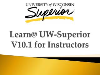 Learn@ UW-Superior V10.1 f or Instructors