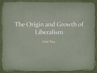 The Origin and Growth of Liberalism