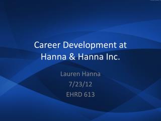 Career Development at Hanna &amp; Hanna Inc.