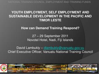 Youth Employment, Self Employment and S ustainable Development in the Pacific and Timor Leste